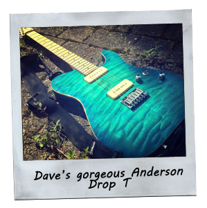 Dave's gorgeous Anderson Drop T